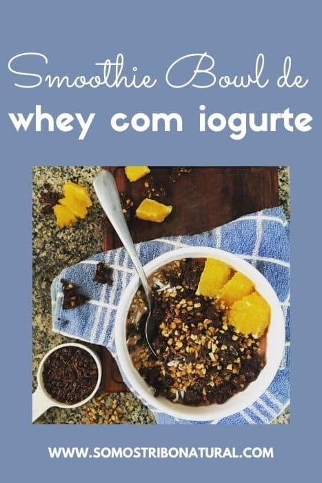 Smoothie Bowl de Whey com Iogurte: pós treino delicioso e nutritivo